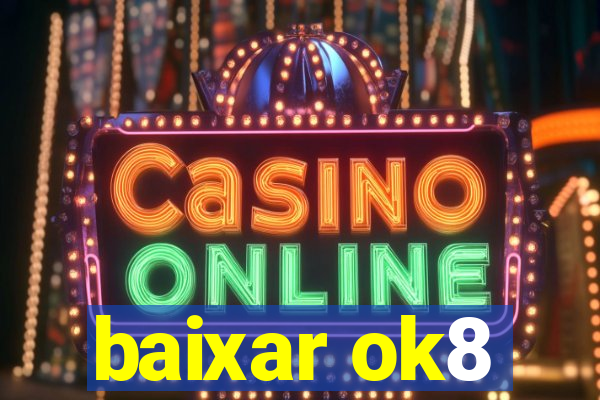 baixar ok8